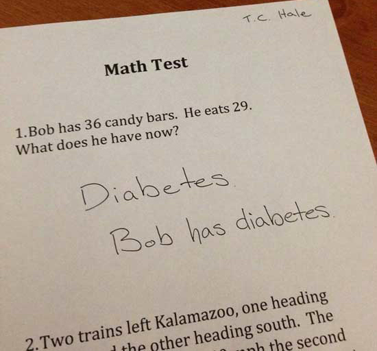 "Bob có 36 thanh kẹo, ăn mất 29 thanh, hỏi hiện tại Bob có bao nhiêu?" - Bạn học   sinh rất để ý vấn đề sức khỏe đáp: "Bob có bệnh tiểu đường".